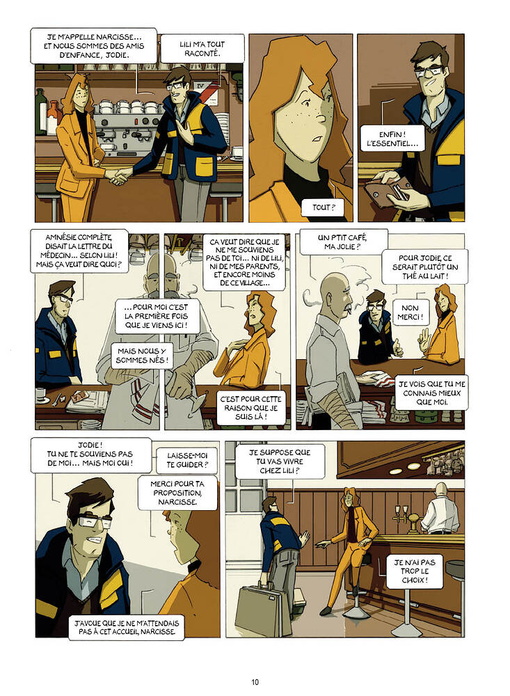 JE M'APPELLE NARCISSE ET NOUS SOMMES DES AMIS LiLi M'A TOUT D'ENFANCE, RACONTÉ. ENFIN ! L'ESSENTIEL TOUT ? AMNÉSIE UN CA VEUT DiRE QUE JE LA LETTRE DU NE ME MA JOLiE MÉDECIN SELON PAS DE Ni DE LiLi, POUR CE MAIS CA VEUT DiRE QUOI? Ni DE MES PARENTS, SERAIT PLUTÔT UN ET ENCORE MOINS THÉ AU LAIT ! DE CE VILLAGE POUR C'EST NON LA FOIS MERCi ! QUE JE iCi MAIS NOUS Y SOMMES ! JE vois QUE TU ME CONNAIS C'EST POUR CETTE QUE MOi. QUE JE suis LÁ ! JODiE TU NE TE SOUVIENS PAS JE SUPPOSE QUE DE MAIS MOi oui TE GUiDER ? TU VAS CHEZ LiLi ? MERCi POUR TA PROPOSITION, JE N'Ai PAS TROP LE ! J'AVOUE QUE JE NE M'ATTENDAIS PAS CET ACCUEIL 10