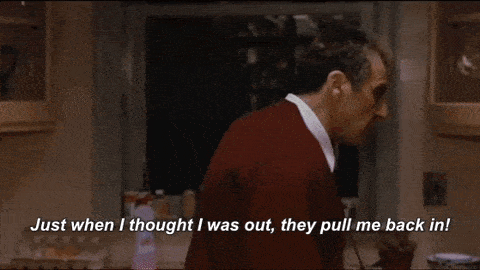 just-when-I-thought-I-was-out-433452969