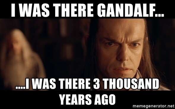 i-was-there-gandalf-i-was-there-3-thousand-years-ago